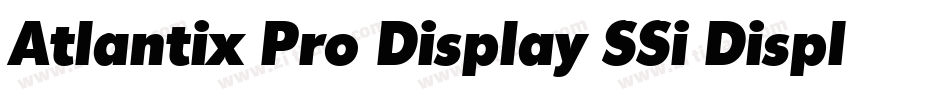 Atlantix Pro Display SSi Display Italic字体转换